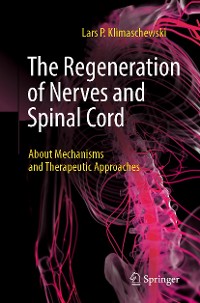 Cover The Regeneration of Nerves and Spinal Cord