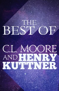 Cover The The Best of C.L. Moore & Henry Kuttner