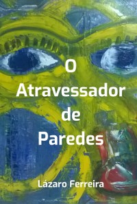 Cover O Atravessador De Paredes