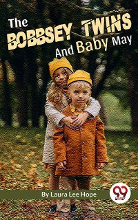Cover The Bobbsey Twins And Baby May