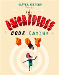 Cover Incredible Book Eating Boy (Read aloud by Jim Broadbent)
