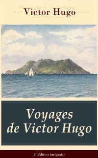 Cover Voyages de Victor Hugo (L'edition integrale)