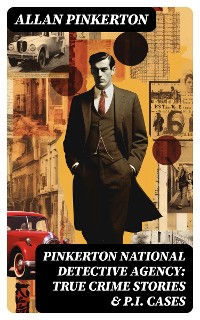 Cover Pinkerton National Detective Agency: True Crime Stories & P.I. Cases