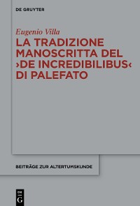 Cover La tradizione manoscritta del ›De incredibilibus‹ di Palefato