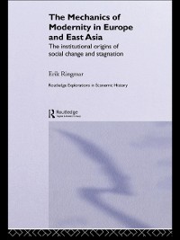 Cover The Mechanics of Modernity in Europe and East Asia