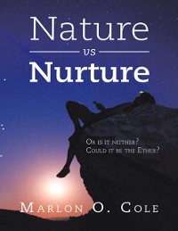 Cover Nature vs Nurture: Or Is It Neither? Could It Be the Ether?