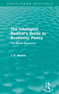 Cover Intelligent Radical's Guide to Economic Policy (Routledge Revivals)