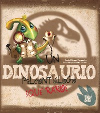 Cover Un dinosaurio paleontólogo. ¡Qué raro!