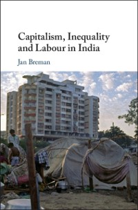 Cover Capitalism, Inequality and Labour in India