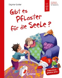 Cover Gibt es Pflaster für die Seele? (Starke Kinder, glückliche Eltern)