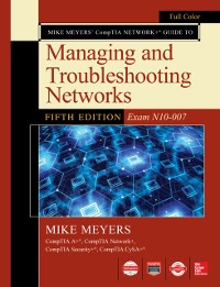 Cover Mike Meyers CompTIA Network+ Guide to Managing and Troubleshooting Networks Fifth Edition (Exam N10-007)
