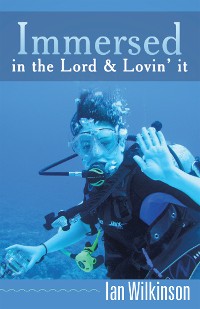 Cover Immersed in the Lord & Lovin' It