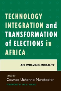 Cover Technology Integration and Transformation of Elections in Africa