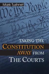 Cover Taking the Constitution Away from the Courts