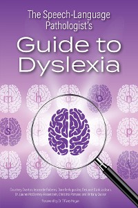 Cover The Speech-Language Pathologist's Guide to Dyslexia