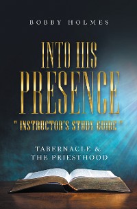 Cover Into His Presence " Instructor's Study Guide "
