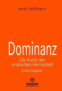 Cover Dominanz - Die Kunst der erotischen Herrschaft | Erotischer Ratgeber