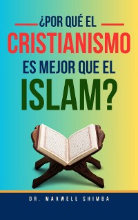 Cover ¿Por qué el Cristianismo es Mejor que el Islam?