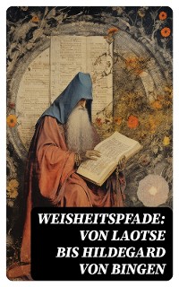 Cover Weisheitspfade: Von Laotse bis Hildegard von Bingen