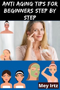 Cover Anti Aging Tips for Beginners Step by Step