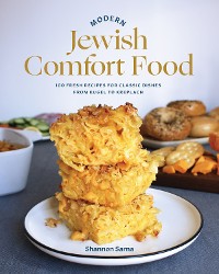 Cover Modern Jewish Comfort Food: 100 Fresh Recipes for Classic Dishes from Kugel to Kreplach