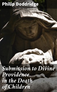 Cover Submission to Divine Providence in the Death of Children