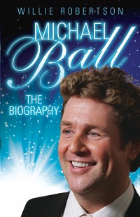 Cover Michael Ball - The Biography