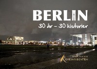Cover Berlin: 30 år - 30 historier