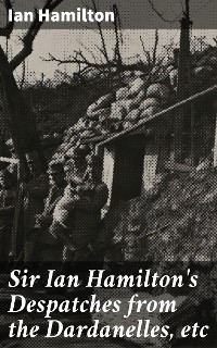 Cover Sir Ian Hamilton's Despatches from the Dardanelles, etc