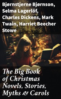 Cover The Big Book of Christmas Novels, Stories, Myths & Carols