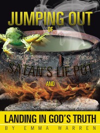 Cover Jumping out of Satan’S Lie Pot and Landing in God’S Truth