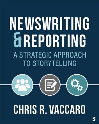 Cover News Writing and Reporting: A Strategic Approach to Storytelling