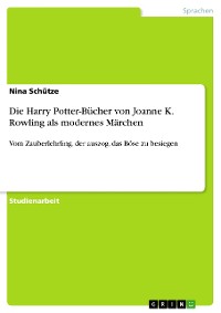 Cover Die Harry Potter-Bücher von Joanne K. Rowling als modernes Märchen