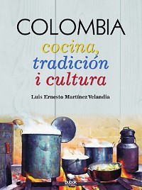 Cover COLOMBIA: Cocina, tradición i cultura