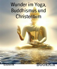 Cover Wunder im Yoga, Buddhismus und Christentum