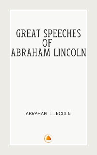 Cover Great Speeches of Abraham Lincoln