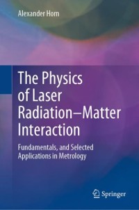 Cover Physics of Laser Radiation-Matter Interaction