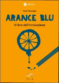 Cover Arance Blu - ll libro dell'innovazione