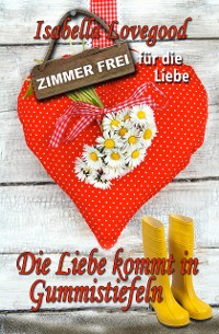 Cover Die Liebe kommt in Gummistiefeln