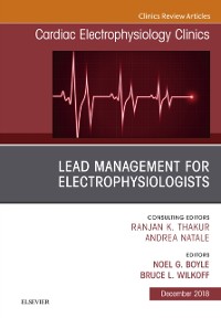 Cover Lead Management for Electrophysiologists, An Issue of Cardiac Electrophysiology Clinics