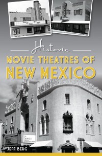 Cover Historic Movie Theatres of New Mexico