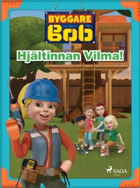 Cover Byggare Bob - Hjältinnan Vilma!