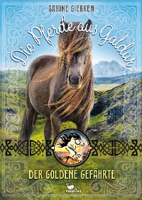 Cover Die Pferde aus Galdur - Der goldene Gefährte