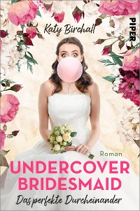 Cover Undercover Bridesmaid – Das perfekte Durcheinander