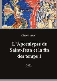 Cover L'Apocalypse de Saint-Jean et la fin des temps 1