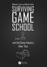 Cover Surviving Game School...and the Game Industry After That