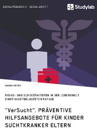Cover "VerSucht". Präventive Hilfsangebote für Kinder suchtkranker Eltern