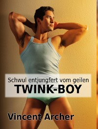 Cover Schwul entjungfert vom geilen Twink-Boy