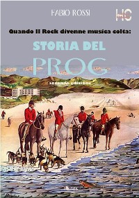 Cover Quando il Rock divenne musica colta: storia del prog. Seconda edizione