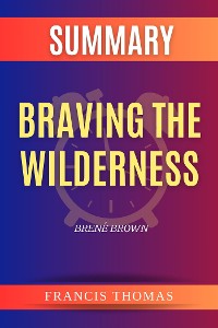 Cover Summary of Braving the Wilderness by Brené Brown